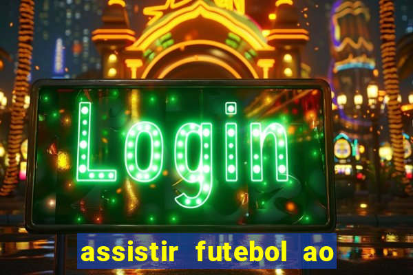 assistir futebol ao vivo multimarcas